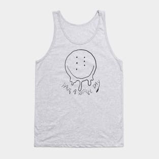 Have a Niiiiiice Drippy Day Tank Top